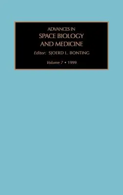 Pokroky vo vesmírnej biológii a medicíne: Zväzok 7 - Advances in Space Biology and Medicine: Volume 7