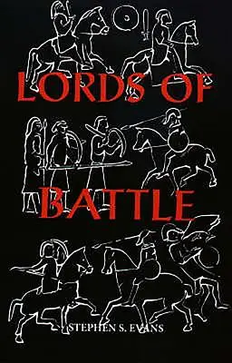 The Lords of Battle: Obraz a skutočnosť komitátu v Británii v období temna - The Lords of Battle: Image and Reality of the Comitatus in Dark-Age Britain