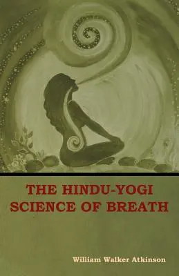 Hinduistická jogínska veda o dychu - The Hindu-Yogi Science of Breath