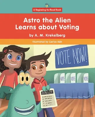 Mimozemšťan Astro sa učí o hlasovaní - Astro the Alien Learns about Voting