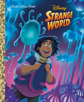 Malá zlatá kniha Disneyho podivný svet - Disney Strange World Little Golden Book