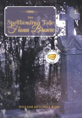 Čarovný príbeh Fiony Brownovej - The Spellbinding Tale of Fiona Brown