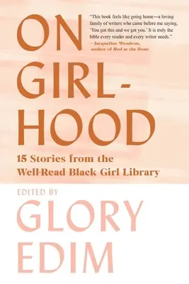 O dievčenskom veku: 15 príbehov z knižnice pre dobre čítajúce černošky - On Girlhood: 15 Stories from the Well-Read Black Girl Library