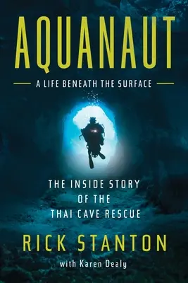 Aquanaut: Príbeh záchrany v thajskej jaskyni - Aquanaut: The Inside Story of the Thai Cave Rescue
