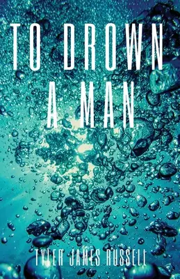 Utopiť človeka - To Drown a Man