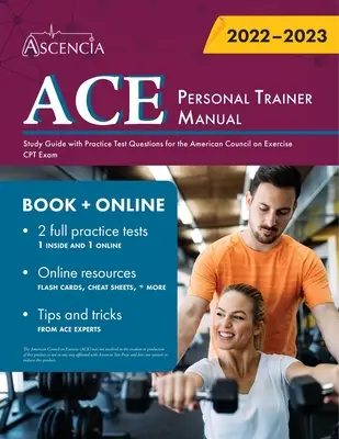 Príručka osobného trénera ACE: Študijná príručka s praktickými testovými otázkami pre skúšku CPT Americkej rady pre cvičenie - ACE Personal Trainer Manual: Study Guide with Practice Test Questions for the American Council on Exercise CPT Exam