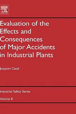 Hodnotenie účinkov a dôsledkov závažných havárií v priemyselných podnikoch: Zväzok 8 - Evaluation of the Effects and Consequences of Major Accidents in Industrial Plants: Volume 8