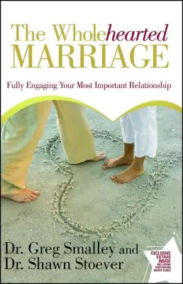 Celosrdcové manželstvo: Plné zapojenie vášho najdôležitejšieho vzťahu - Wholehearted Marriage: Fully Engaging Your Most Important Relationship
