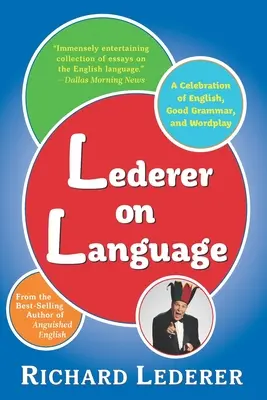 Lederer o jazyku: Oslava angličtiny, dobrej gramatiky a slovných hračiek - Lederer on Language: A Celebration of English, Good Grammar, and Wordplay