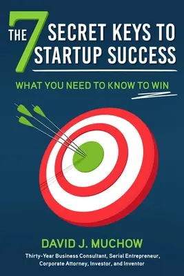 7 tajných kľúčov k úspechu v startupoch: Čo potrebujete vedieť, aby ste zvíťazili - The 7 Secret Keys to Startup Success: What You Need to Know to Win