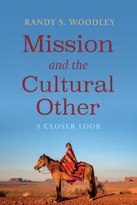Misia a kultúrny iný: A Closer Look (Bližší pohľad) - Mission and the Cultural Other: A Closer Look