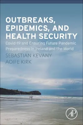 Epidémie, epidémie a zdravotná bezpečnosť: Covid-19 a zabezpečenie pripravenosti na budúce pandémie v Írsku a vo svete - Outbreaks, Epidemics, and Health Security: Covid-19 and Ensuring Future Pandemic Preparedness in Ireland and the World