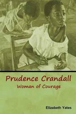 Prudence Crandallová, odvážna žena - Prudence Crandall, Woman of Courage