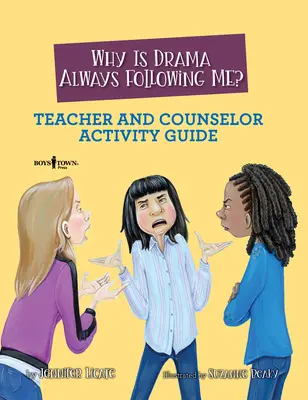 Prečo ma dráma stále prenasleduje? Príručka aktivít pre učiteľa a poradcu: 5. zväzok - Why Is Drama Always Following Me? Teacher and Counselor Activity Guide: Volume 5