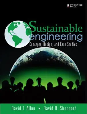 Udržateľné inžinierstvo - koncepcie, dizajn a prípadové štúdie - Sustainable Engineering - Concepts, Design and Case Studies