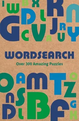 Hľadanie slov: Viac ako 300 úžasných hádaniek - Wordsearch: Over 300 Amazing Puzzles