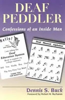 Hluchý podomový obchodník: Vyznanie vnútorného človeka - Deaf Peddler: Confessions of an Inside Man