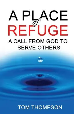 Miesto útočiska: Volanie od Boha slúžiť iným - A Place of Refuge: A Call from God to Serve Others