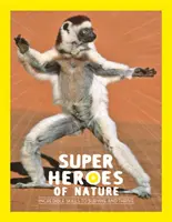 Superhrdinovia prírody - Neuveriteľné schopnosti prežiť a prosperovať - Superheroes of Nature - Incredible Skills to Survive and Thrive