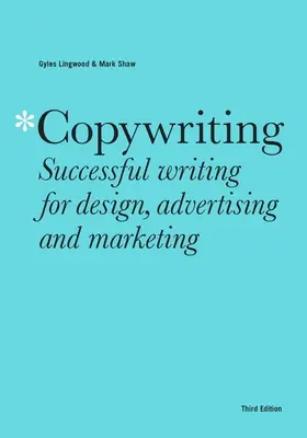 Copywriting tretie vydanie: Úspešné písanie pre dizajn, reklamu a marketing - Copywriting Third Edition: Successful Writing for Design, Advertising and Marketing