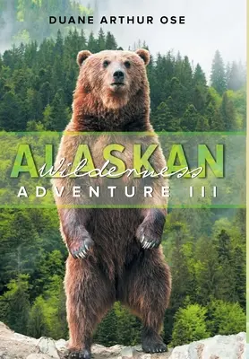 Aljašské dobrodružstvo v divočine: Kniha 3 - Alaskan Wilderness Adventure: Book 3