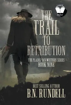 The Trail to Retribution: Klasická westernová séria - The Trail to Retribution: A Classic Western Series