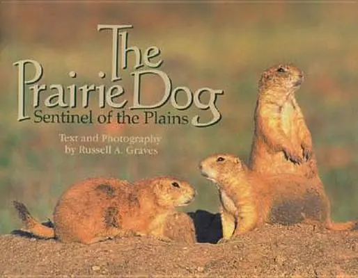 Prérijný pes: Strážca plání - The Prairie Dog: Sentinel of the Plains