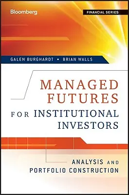 Riadené termínované obchody pre inštitucionálnych investorov: Analýza a tvorba portfólia - Managed Futures for Institutional Investors: Analysis and Portfolio Construction