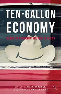 Desaťgalónové hospodárstvo: Hospodársky rast v Texase - Ten-Gallon Economy: Sizing Up Economic Growth in Texas