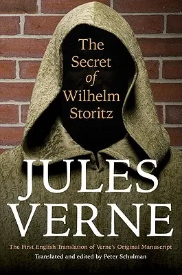 Tajomstvo Wilhelma Storitza: prvý anglický preklad Verneovho originálneho rukopisu - The Secret of Wilhelm Storitz: The First English Translation of Verne's Original Manuscript