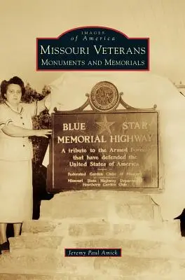 Missouri veteráni: Pomníky a pamätníky - Missouri Veterans: Monuments and Memorials