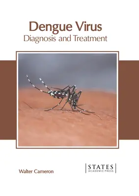 Vírus dengue: Diagnostika a liečba - Dengue Virus: Diagnosis and Treatment