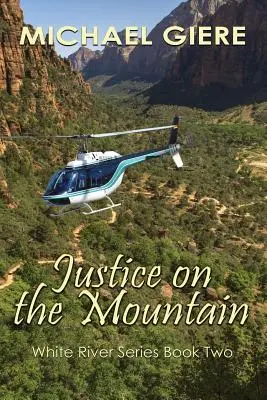 Spravodlivosť na horách: White River Series - Justice on the Mountain: White River Series