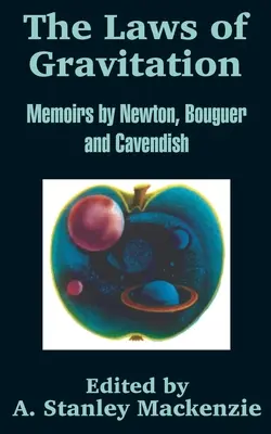 Gravitačné zákony: Newtonove, Bouguerove a Cavendishove memoáre - The Laws of Gravitation: Memoirs by Newton, Bouguer and Cavendish