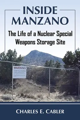 Vnútri Manzana: Život v sklade špeciálnych jadrových zbraní - Inside Manzano: The Life of a Nuclear Special Weapons Storage Site