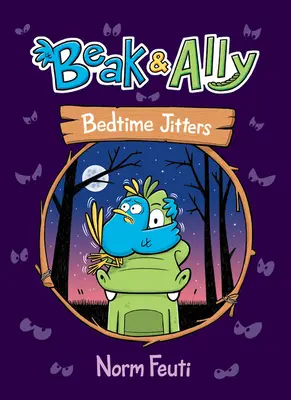 Zobák a spojenec č. 2: Tréma pred spaním - Beak & Ally #2: Bedtime Jitters