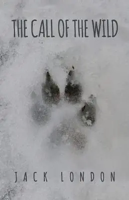 Volanie divočiny: pôvodné vydanie z roku 1903 - The Call of the Wild: The Original 1903 Edition