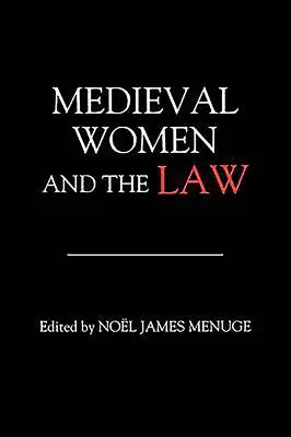 Stredoveké ženy a právo - Medieval Women and the Law