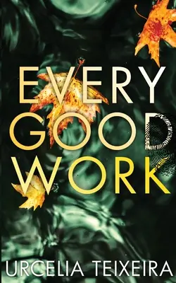 Každé dobré dielo: Súčasný kresťanský mysteriózny a napínavý román - Every Good Work: A Contemporary Christian Mystery and Suspense Novel