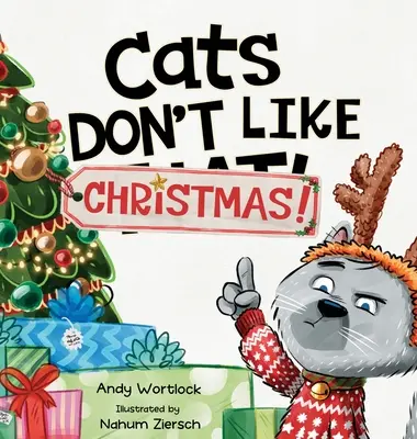 Mačky nemajú rady Vianoce! Vtipná prázdninová kniha pre deti od 3 do 7 rokov - Cats Don't Like Christmas!: A Hilarious Holiday Children's Book for Kids Ages 3-7