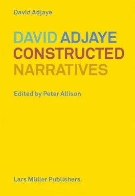 David Adjaye: Konštruované naratívy - David Adjaye: Constructed Narratives