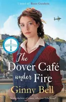 Doverská kaviareň pod paľbou - dojímavá a dramatická sága z druhej svetovej vojny (séria Doverská kaviareň, kniha 3) - Dover Cafe Under Fire - A moving and dramatic WWII saga (The Dover Cafe Series Book 3)