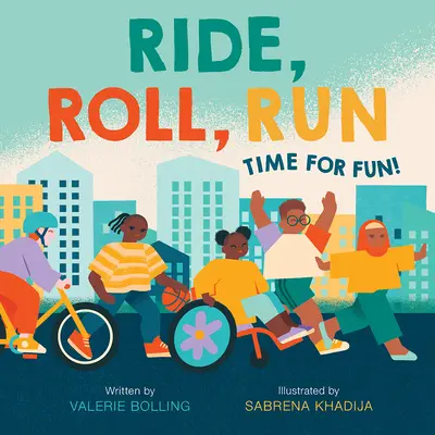 Jazdi, kotúľaj sa, utekaj: Čas na zábavu! - Ride, Roll, Run: Time for Fun!