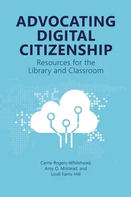 Obhajoba digitálneho občianstva: Zdroje pre knižnicu a triedu - Advocating Digital Citizenship: Resources for the Library and Classroom