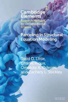 Parceling in Structural Equation Modeling (Parcelovanie v modelovaní štrukturálnych rovníc): A Comprehensive Introduction for Developmental Scientists: A Comprehensive Introduction for Developmental Scientists - Parceling in Structural Equation Modeling: A Comprehensive Introduction for Developmental Scientists