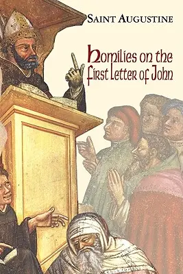 Homílie na Prvý Jánov list - Homilies on the First Epistle of John