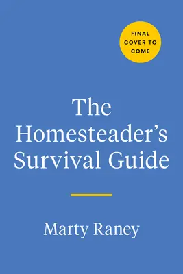 Prežitie na statku: Zasvätený sprievodca pre váš veľký útek - Homestead Survival: An Insider's Guide to Your Great Escape