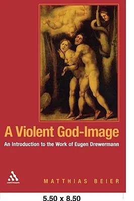 Násilný obraz Boha: Úvod do diela Eugena Drewermanna - A Violent God-Image: An Introduction to the Work of Eugen Drewermann