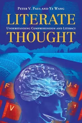 Literate Thought: Pochopenie porozumenia a gramotnosti - Literate Thought: Understanding Comprehension and Literacy