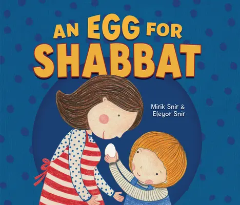 Vajíčko na šabat - An Egg for Shabbat